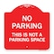 Signmission Designer Series This Is Not Parking Space, Red & White Aluminum Sign, 18" x 18", RW-1818-22813 A-DES-RW-1818-22813 - alternate 1